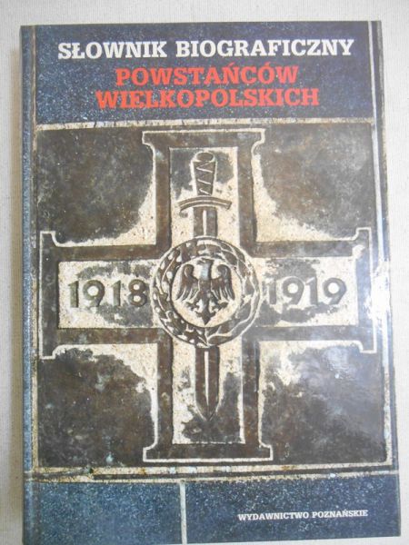 (red.) - Słownik biograficzny powstańców wielkopolskich  1918-1919