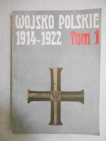 Wojsko Polskie 1914-1922, tom I