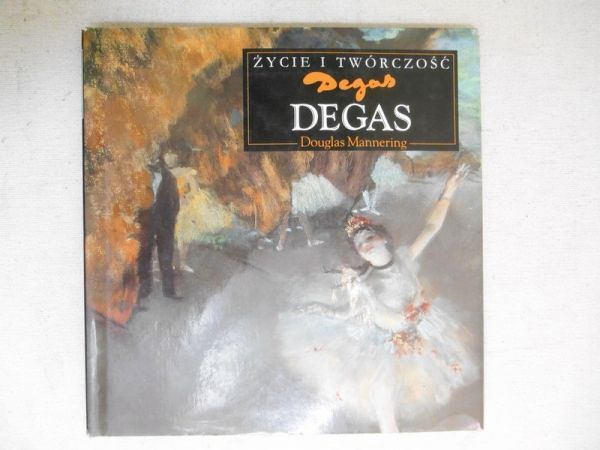 Degas. Życie i twórczość