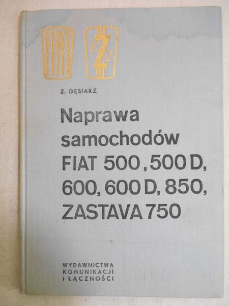 Gęsiarz Zdzisław - Naprawa samochodów Fiat 500, 500 D, 600, 600 D, 850, Zastava 750