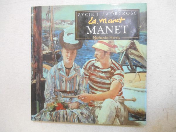 Harris Nathaniel - Manet. Życie i twórczość