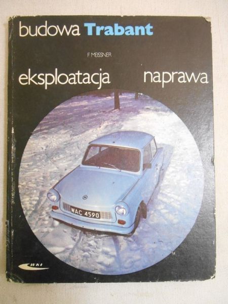 Meissner Franz - Trabant: budowa, eksploatacja, naprawa