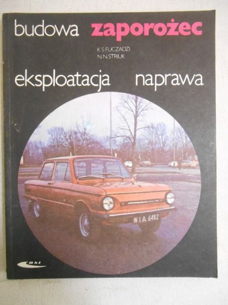 Fuczadzi K. S. - Zaporożec: budowa, eksploatacja, naprawa