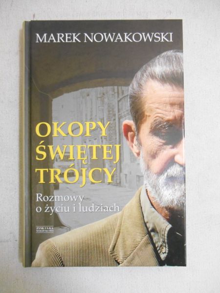 Okopy świętej trójcy. Rozmowy o życiu i ludziach