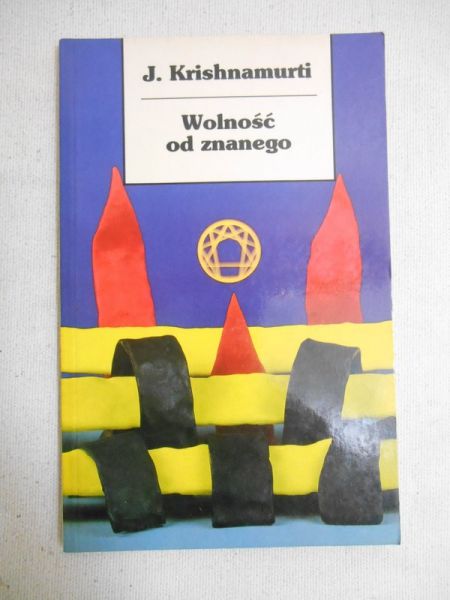 Krishnamurti J. - Wolność od znanego