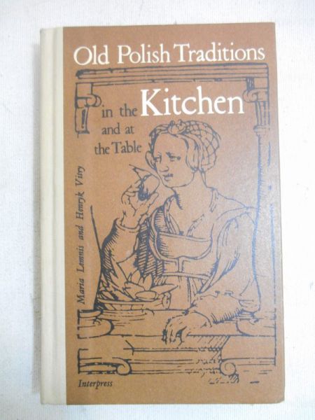 Old Polish Traditions in the Kitchen and at the Table