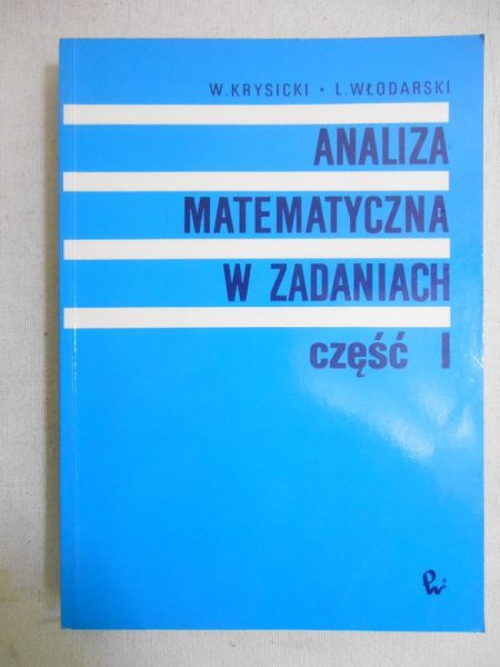 Analiza matematyczna w zadaniach, tom I