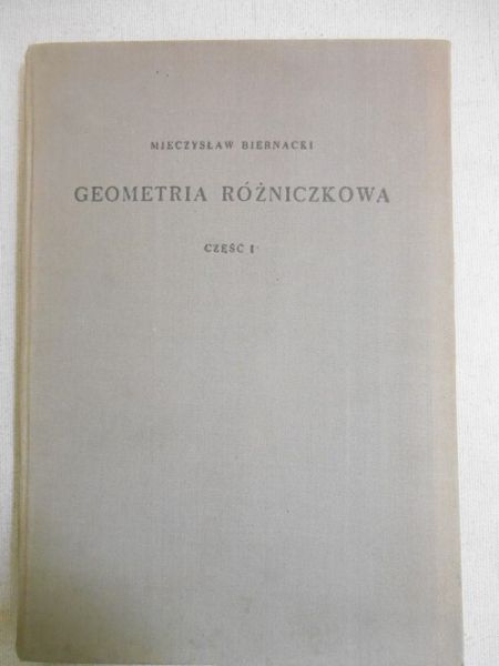 Biernacki Mieczysław - Geometria różniczkowa, część I