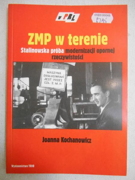 ZMP w terenie. Stalinowska próba modernizacji opornej rzeczywistości