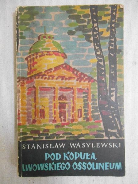 Pod kopułą lwowskiego Ossolineum
