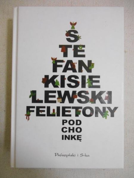 Kisielewski Stefan - Felietony pod choinkę