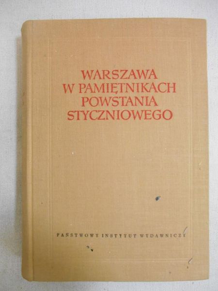 Dunin-Wąsowicz Krzysztof - Warszawa w pamiętnikach powstania styczniowego