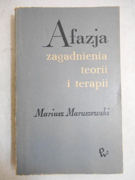 Afazja - zagadnienia teorii i terapii