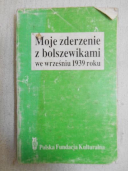 Moje zderzenie z Bolszewikami we wrześniu 1939 roku