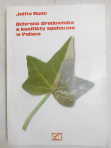 Ochrona środowiska a konflikty społeczne w Polsce