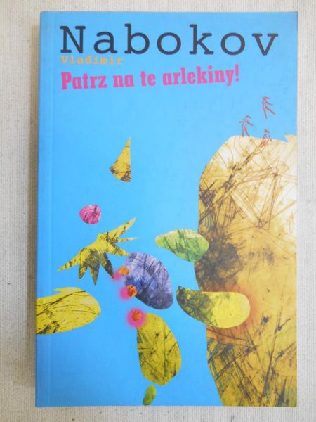 Nabokov Vladimir - Patrz na te arlekiny!
