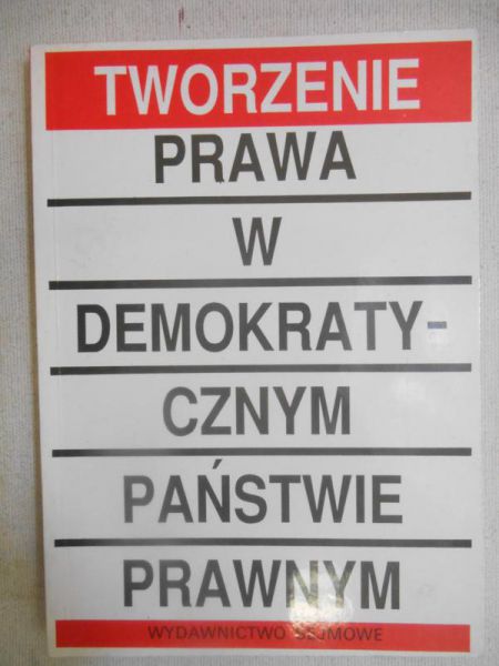 Suchocka Hanna (red.) - Tworzenie prawa w demokratycznym państwie prawnym