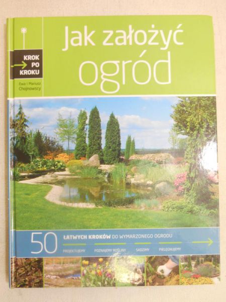Chojnowska Ewa - Jak założyć ogród