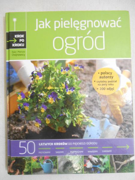 Chojnowska Ewa - Jak pielęgnować ogród