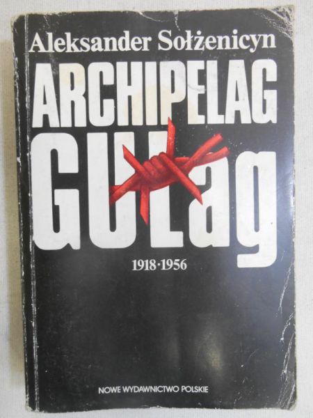 Aleksander Sołżenicyn - Archipelag Gułag 1918 -1956