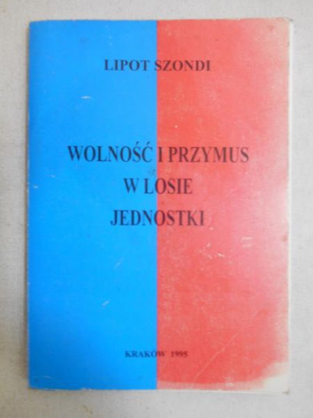 Wolność i przymus w losie jednostki