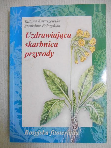 Karaszewska Tatiana - Uzdrawiająca skarbnica przyrody