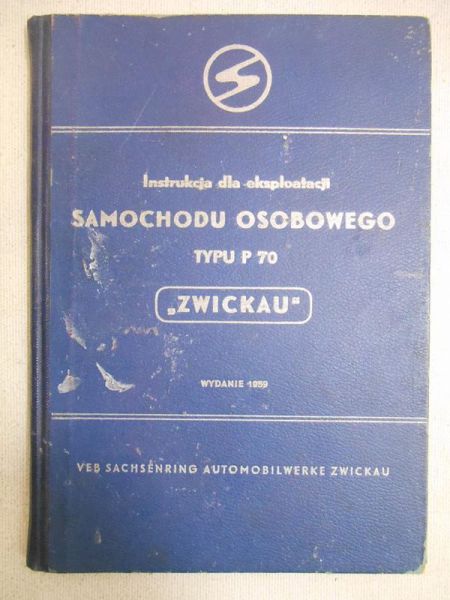 Instrukcja dla eksploatacji samochodów osobowych typu P 70 "Zwickau" i typu P 70 "Kombi"