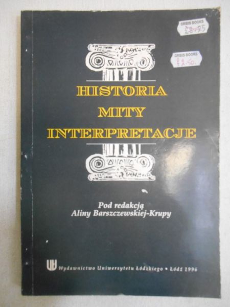 Barszczewska-Krupa Alina - Historia, mity, interpretacje