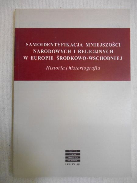 Lewandowski Jan (red.) - Samoidentyfikacja mniejszości narodowych i religijnych w Europie Środkowo-Wschodniej