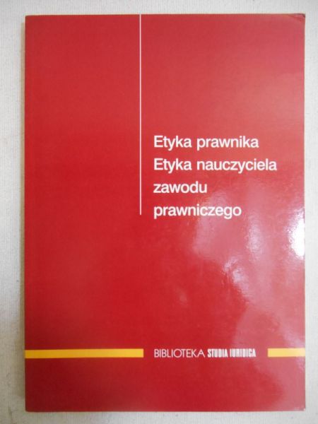 Etyka prawnika. Etyka nauczyciela zawodu prawniczego