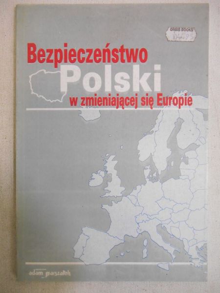 Bezpieczeństwo Polski w zmieniającej się Europie