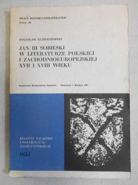 Jan III Sobieski w literaturze polskiej i zachodnioeuropejskiej XVII i XVIII wieku