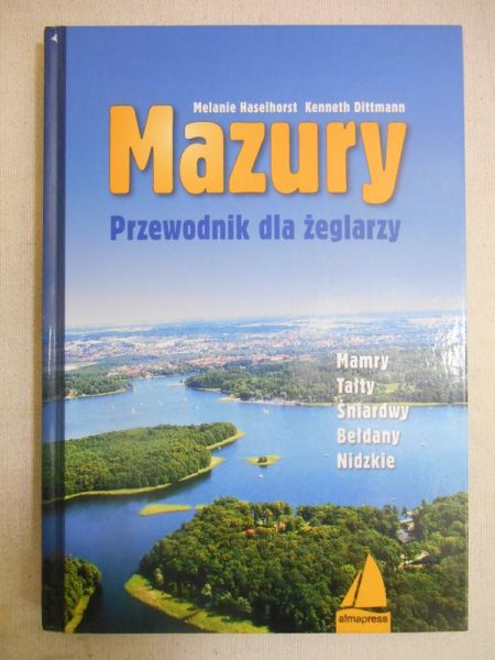 Haselhorst Melanie - Mazury. Przewodnik dla żeglarzy