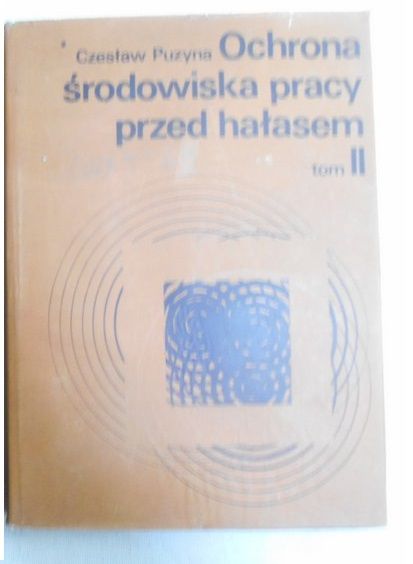 Ochrona środowiska pracy przed hałasem, Tom II