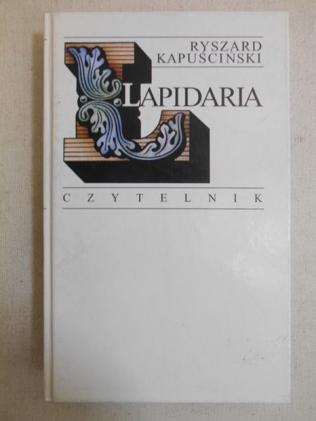 Kapuściński Ryszard - Lapidaria