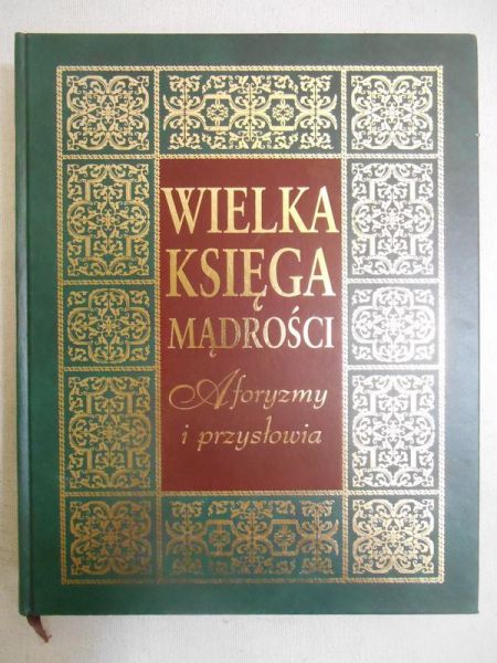 Illg Jacek (opr.) - Wielka księga mądrości. Aforyzmy i przysłowia