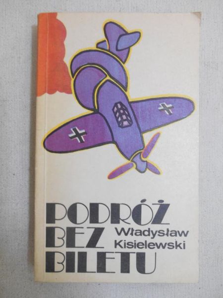 Kisielewski Władysław - Podróż bez biletu