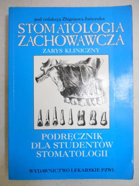 Jańczuk Zbigniew - Stomatologia zachowawcza