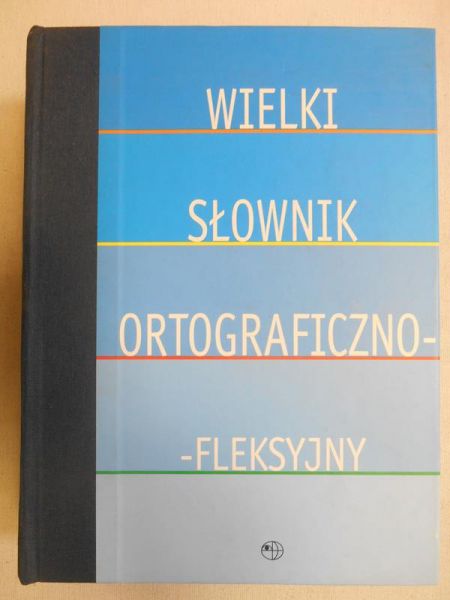 Janik-Płocińska Barbara - Wielki słownik ortograficzno-fleksyjny