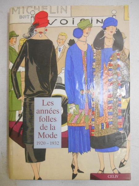 Ginsburg Madeleine - Les Années folles de la Mode 1920-1932