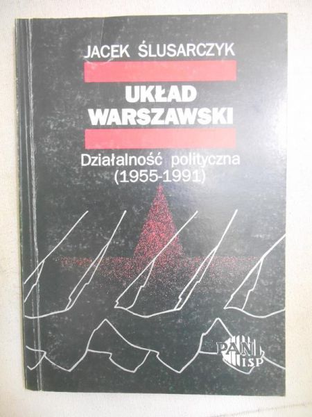 Ślusarczyk Jacek - Układ warszawski. Działalność polityczna (1955-1991)