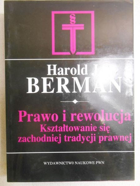 Prawo i rewolucja. Kształtowanie się zachodniej tradycji prawnej