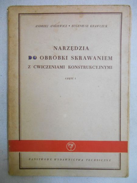 Krawczuk Eugeniusz - Narzędzia do obróbki skrawaniem z ćwiczeniami konstrukcyjnymi, cz.I