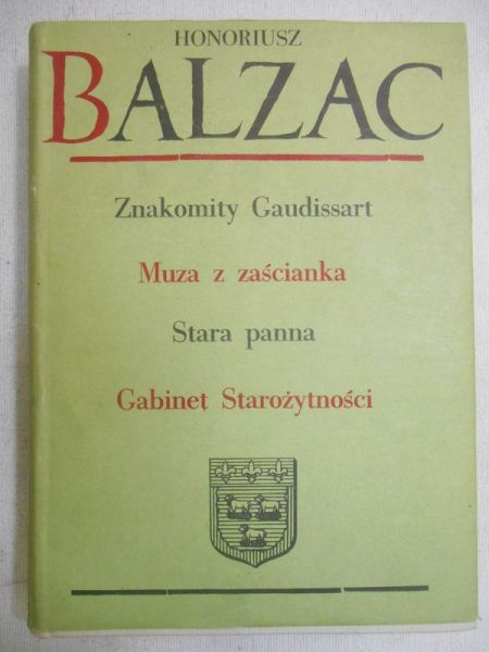 Znakomity Gaudissart, Muza z zaścianka, Stara panna, Gabinet starożytności