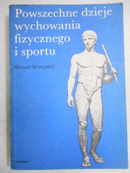 Powszechne dzieje wychowania fizycznego i sportu