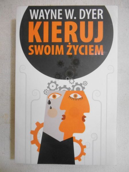 Dyer Wayne W. - Kieruj swoim życiem