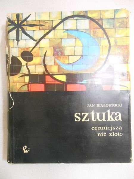 Białostocki Jan - Sztuka cenniejsza niż złoto
