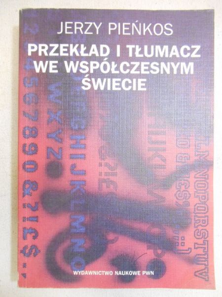 Pieńkos Jerzy - Przekład i tłumacz we współczesnym świecie