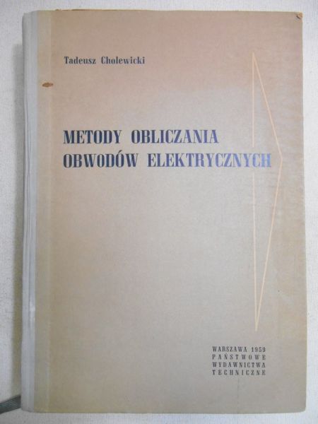 Cholewicki Tadeusz - Metody obliczania obwodów elektrycznych