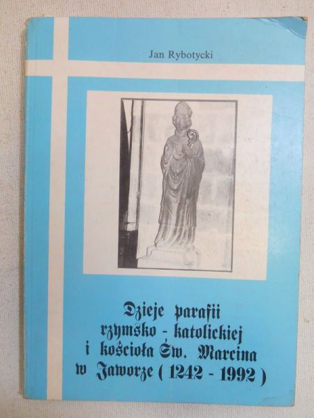Dzieje parafii rzymsko-katolickiej i kościoła św. Marcina w Jaworze (1242-1992)